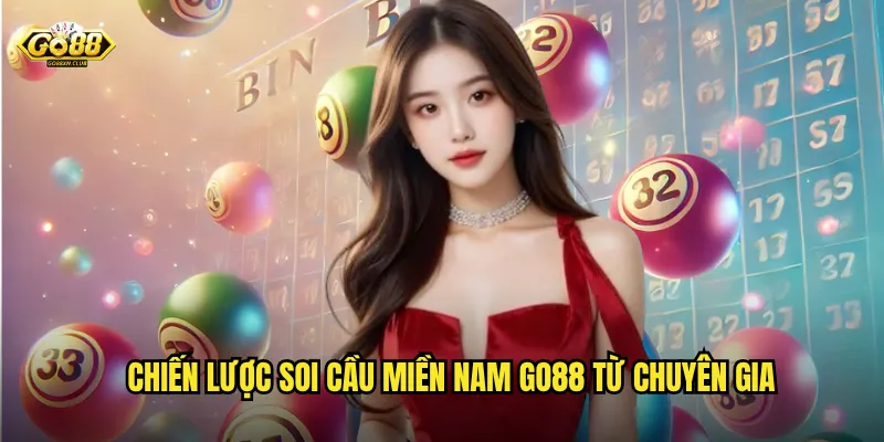 Chiến lược soi cầu miền Nam go88 từ chuyên gia